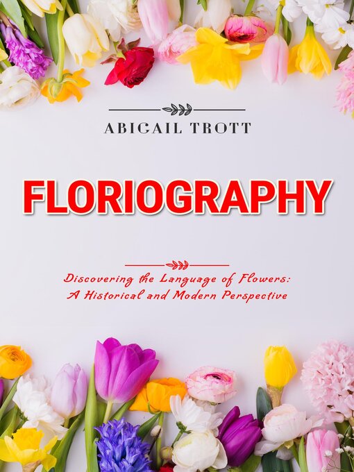 Title details for FLORIOGRAPHY by Abigail Trott - Available